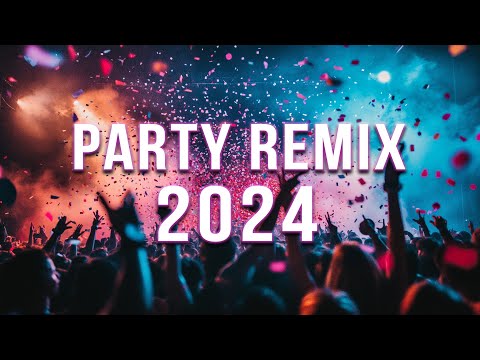 DANCE PARTY 2024 🔥 Mashups & Remixes Of Popular Songs 🔥 DJ Remix Club Music Dance Mix 2024