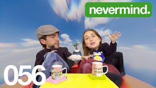 056: My Freaky Mind? | nevermind. with Veronika Slowikowska & Kyle Chase