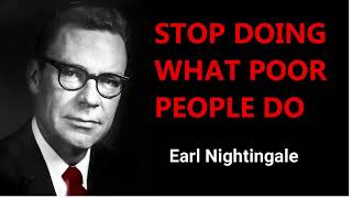 The Secret to Entrepreneurial Success: Stop Doing What Poor People Do | Earl Nightingale