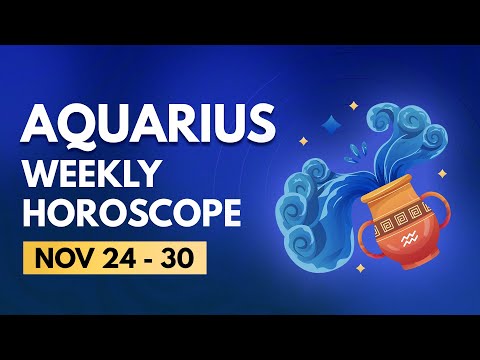 Aquarius Weekly Horoscope: November 24 to 30, 2024