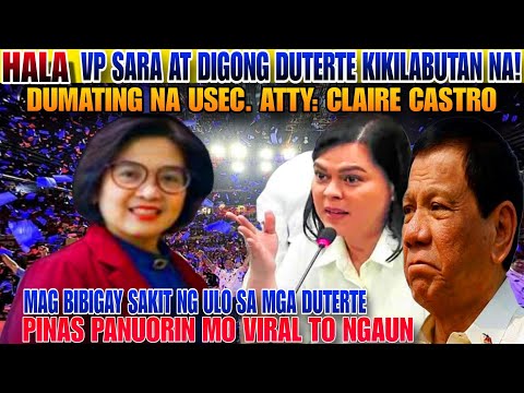 HALA MAY GIGIBA NA AT MAG BIBIGAY NG SAKIT NG ULO SA MGA DUTERTE NGAUN ATTY USEC. CLAIRE CASTRO!