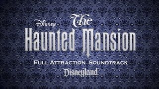 The Haunted Mansion: Full Attraction Soundtrack (Disneyland Park)