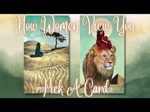 How Women View You 💛 PICK A CARD