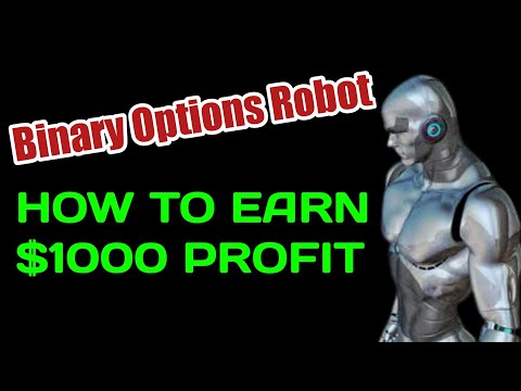 Binary Options Robot - HOW TO EARN $1000 PROFIT - Best binary options robot