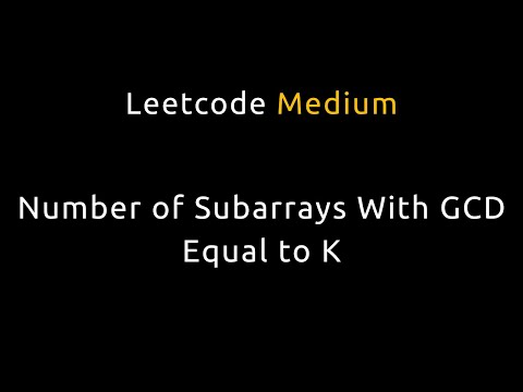 Number of Subarrays With GCD Equal to K - Leetcode 2447 - Python