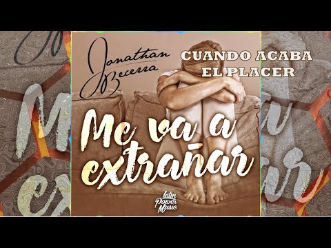 Jonathan Becerra - Cuando Acaba El Placer - Album: Me Va a Extrañar (Audio Ofcial)