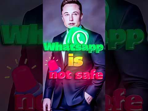 🛑 Elon Musk said: WhatsApp is not safe❌#Elon Musk#Whatsapp#Safe#It is not safe