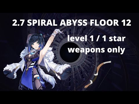 ABYSS 2.7 - level 1 1 star weapons challenge | Floor 12 Yelan test