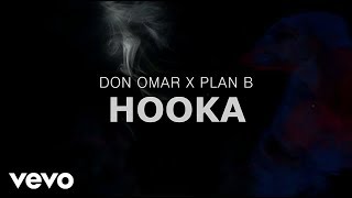 Don Omar x Plan B - Hooka (Lyric Video)