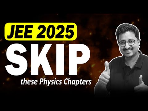 SKIP these Chapters in last 10 Days🚫 JEE 2025 - Most Important Chapters