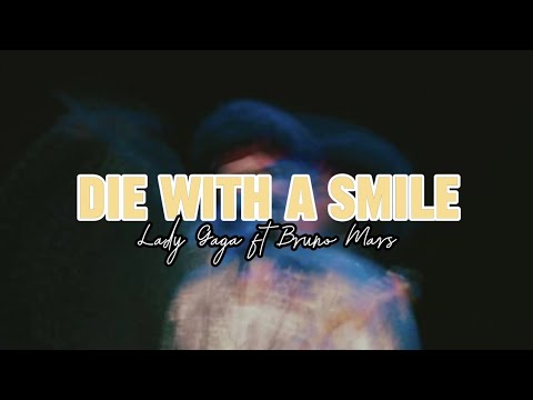 LIRIK DAN TERJEMAHAN DIE WITH A SMILE (Lady Gaga ft Bruno Mars)