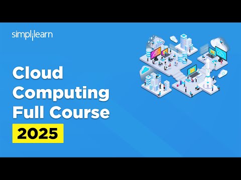 Cloud Computing Full Course 2025 | Cloud Computing Tutorial | Cloud Computing Course | Simplilearn