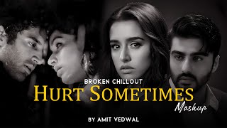 Non-Stop Jukebox | Hurt Sometimes Mashup 2024 | Broken Chillout | Heartbreak Mashup | Amit Vedwal