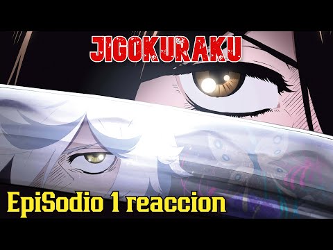 JIGOKURAKU EP 1 REACCION