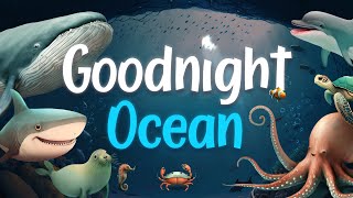 Goodnight Ocean  🌊 THE ULTIMATE Calming Bedtime Stories for Babies and Toddlers with Relaxing Music