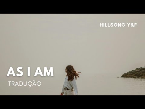 As I Am - Hillsong Young & Free (Traduçao//Lyric)