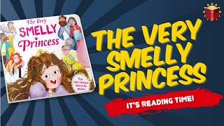 The Very Smelly Princess | Reading Books For Kids