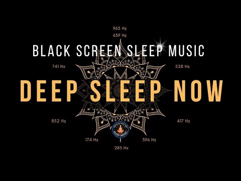 BLACK SCREEN SLEEP MUSIC ☯ All 9 Solfeggio Frequencies ☯ Deep Sleep Now