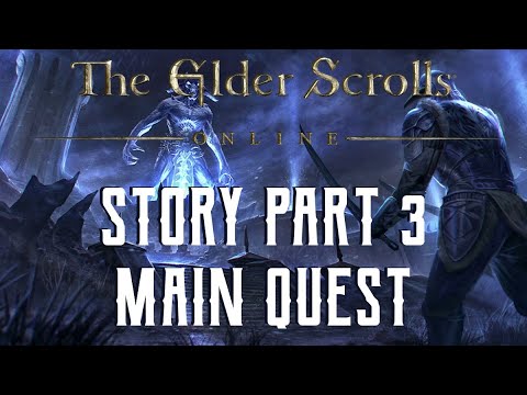 Main Quest Story Part 3 - The Elder Scrolls Online