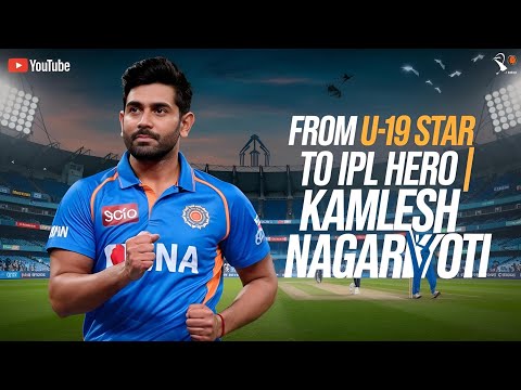 कमलेश नागरकोटी Kamlesh Nagarkoti: From U-19 Star to IPL Sensation | Inspiring Journey of a Speedster