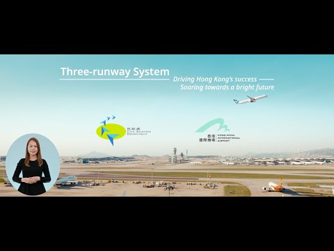 HKIA Three-runway System - Driving Hong Kong’s success and soaring towards a bright future