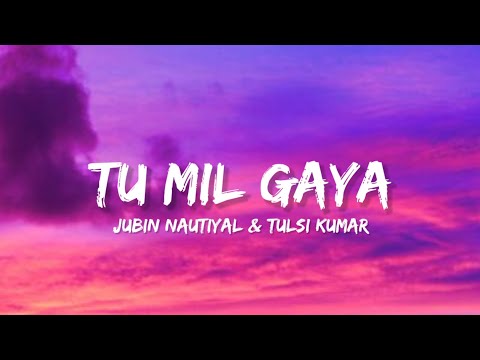 Tu Mil Gaya - Jubin Nautiyal & Tulsi Kumar (Lyrics) | Lyrical Bam Hindi