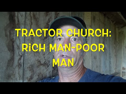 Tractor Church: Rich Man, Poor Man