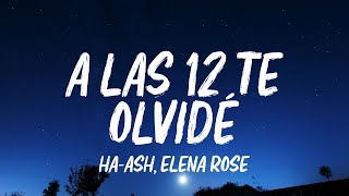 HA-ASH, ELENA ROSE – A las 12 Te Olvidé (Lyrics)