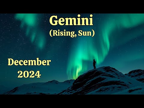 Gemini - December 2024 Astrology Report