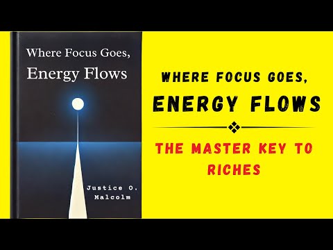 Where Focus Goes, Energy Flows: The Master Key To Riches (Audiobook)