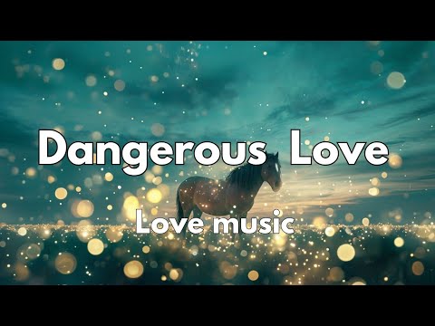 Dangerous Love 💕 English (Lyrics) Best beautiful Song 2025💕💋🎵