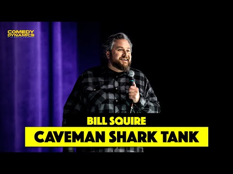 Caveman Shark Tank - Bill Squire