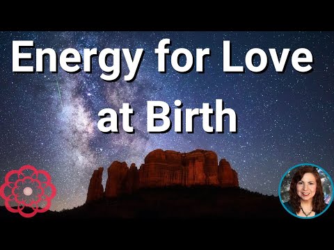 Energy for Love at Birth   🌺