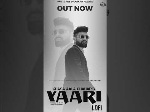 Yaari | Khasa Aala Chahar | Lofi | Out Now |