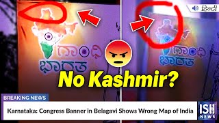 Karnataka: Congress Banner in Belagavi Shows Wrong Map of India | ISH News