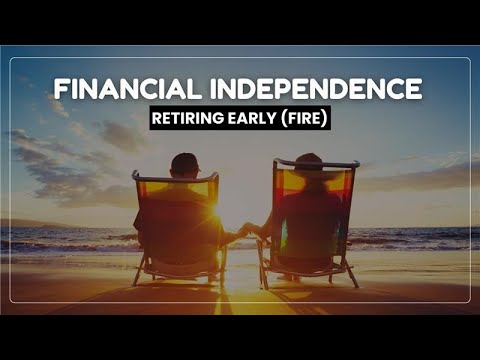 Financial Independence and Retiring Early (FIRE) Explained