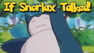 IF POKÉMON TALKED: Snorlax's Wake Up Stretch