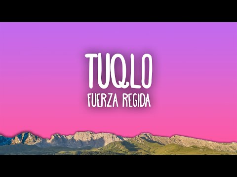 Fuerza Regida - TUQLO