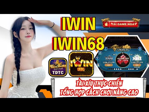 IWIN | Tài xỉu iwin | Tổng hợp cách chơi nâng cao trong tài xỉu - Cách dành chiến thắng tuyệt đối