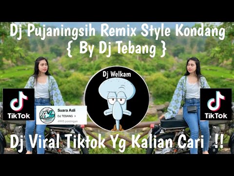 DJ PUJANINGSIH STYL KONDANG MENGKANE BY DJ TEBANG | DJ VIRAL TIK TOK 2024 FYP YG KALIAN CARI !!