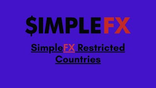 SimpleFX Restricted Countries: Where and Why Access is Blocked ?