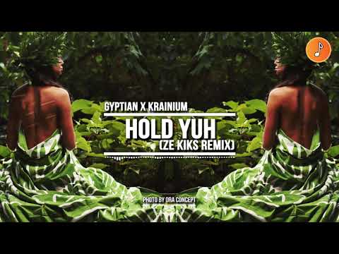 Gyptian X Krainium - Hold Yuh (Ze Kiks Remix)