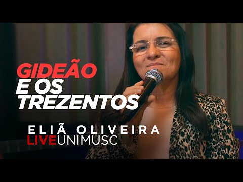 Eliã Oliveira - Gideão e os Trezentos | Live UNIMUSC