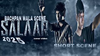 SALAAR  MOVIE BACHPAN WALA SCENE HINDI || cover video 2025 atitude video hindi 😈