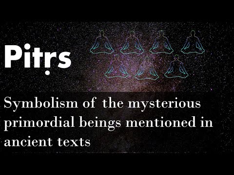 The Pitris - Symbolism of the primordial beings mentioned in Puranas and other ancient texts -Part 1