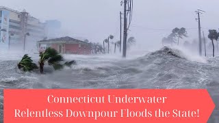 Connecticut Faces Nonstop Torrential Rains!  | Caught On Camera  #rain  #storm #usa