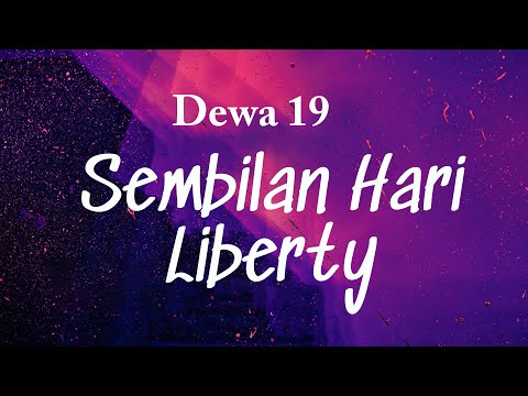 Dewa 19 - Sembilan Hari & Liberty Lyrics Video