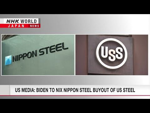 US media: Biden set to block Nippon Steel's buyout of US SteelーNHK WORLD-JAPAN NEWS