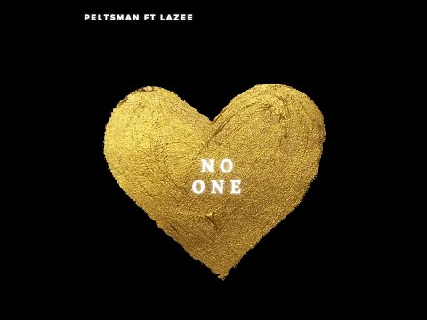 Peltsman - No One Ft Lazee (Official Audio) (Produced By iSHi)