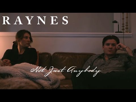 Raynes - Not Just Anybody (Official Video)